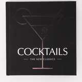 Cocktails: The New Classics